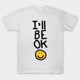 Self Care I Will Be OK with a Smile T-Shirt